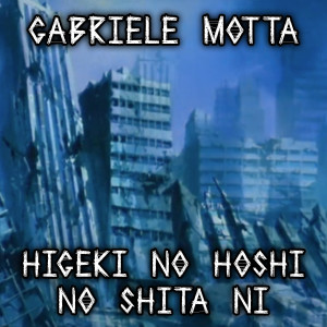 Gabriele Motta的專輯Higeki no Hoshi no Shita ni (From "Hokuto No Ken")