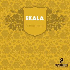 收聽Ekala的Kama Sutra歌詞歌曲