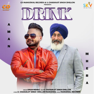 ดาวน์โหลดและฟังเพลง Drink (feat. S. Charanjit Singh Dhillon) พร้อมเนื้อเพลงจาก Aman Mehra
