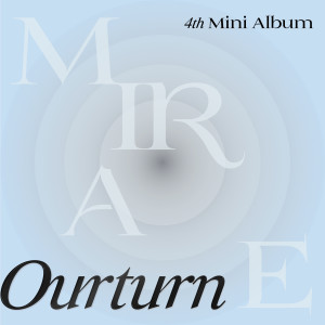 MIRAE的专辑Ourturn - MIRAE 4th Mini Album