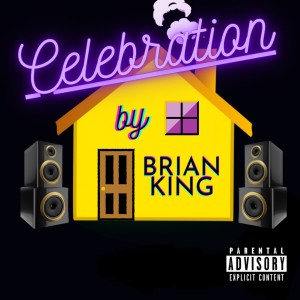 Brian King的專輯Celebration (Explicit)