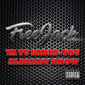 ดาวน์โหลดและฟังเพลง Ya Tu Sabes-You Already Know (Explicit) พร้อมเนื้อเพลงจาก Freejack