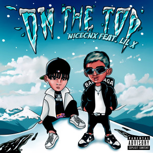 ดาวน์โหลดและฟังเพลง ON THE TOP (feat. Lil X) (Explicit) พร้อมเนื้อเพลงจาก NICECNX