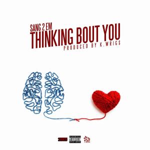 收聽Sang2em的Thinking Bout You (Explicit)歌詞歌曲