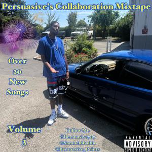 Persuasive的专辑Persuasive's Collaboration Mixtape Volume 3 (Explicit)