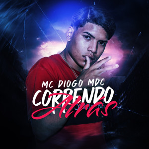 ดาวน์โหลดและฟังเพลง Correndo Atrás พร้อมเนื้อเพลงจาก Mc Diogo MDC