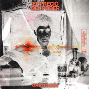 Album EL PRECIO DEL PODER oleh GhettoBoy