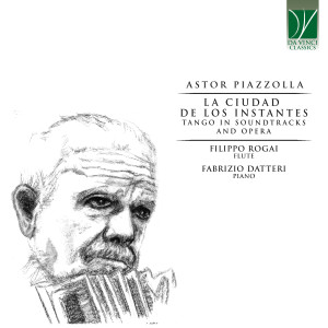 Album Astor Piazzolla: La ciudad de los instantes - Tango in Soundtracks and Opera (Arr. for Piano & Flute) from Filippo Rogai