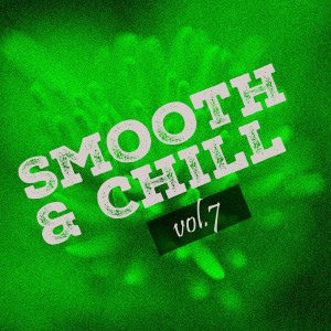 อัลบัม Smooth & Chill, Vol. 7 ศิลปิน Various