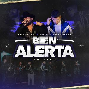 อัลบัม Bien Alerta (En Vivo) (feat. Luis R Conriquez) [En vivo] (Explicit) ศิลปิน Marca MP