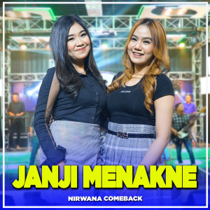 Dengarkan JANJI MENAKNE lagu dari NIRWANA COMEBACK dengan lirik