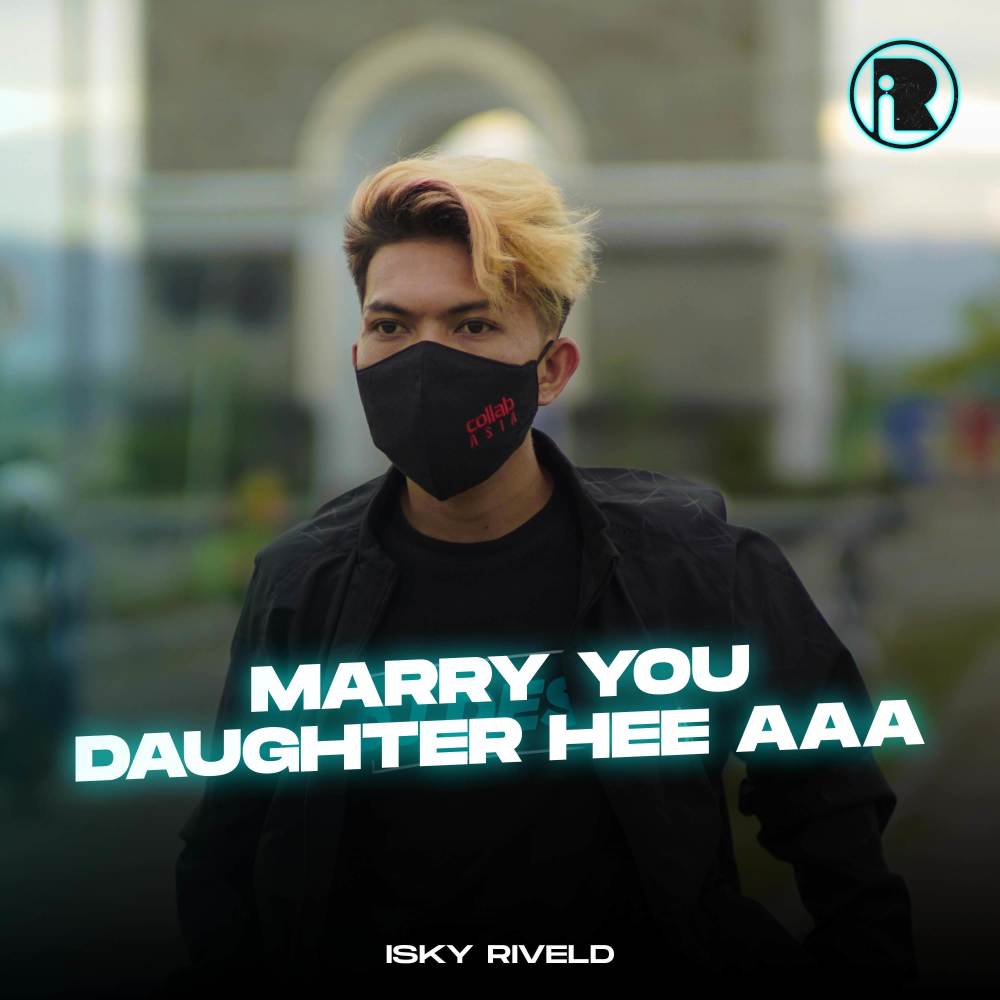 Marry Your Daughter Hee Aaa