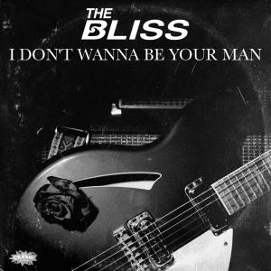 อัลบัม I Don't Wanna Be Your Man ศิลปิน The Bliss