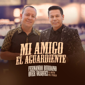 ดาวน์โหลดและฟังเพลง Mi Amigo El Aguardiente พร้อมเนื้อเพลงจาก Fernando Burbano