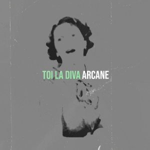 อัลบัม Toi La Diva ศิลปิน Arcane