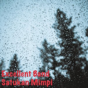 Listen to Satukan Mimpi song with lyrics from Excellent Band