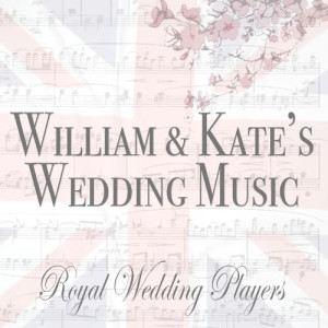 Royal Wedding Players的專輯William & Kate's Wedding Music
