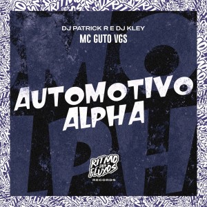 Album Automotivo Alpha (Explicit) oleh DJ Patrick R