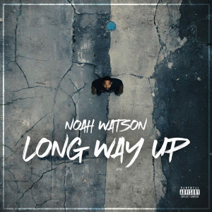 Noah Watson的专辑Long Way Up (Explicit)