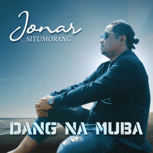 Jonar Situmorang的专辑DANG NA MUBA