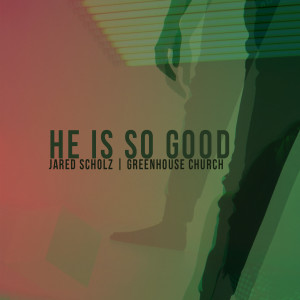 Listen to He Is so Good song with lyrics from Jared Scholz