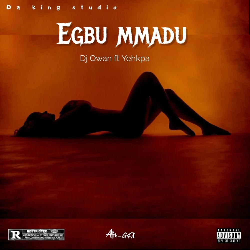 Egbu mmadu (feat. Dj Owan)