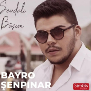 Listen to Sevdalı Başım song with lyrics from Bayro Şenpınar