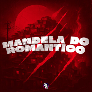 Mandela Do Romântico (Explicit) dari DJ MINHOTO
