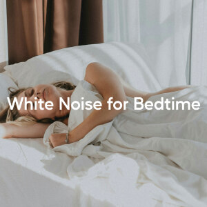 收聽White Noise for Sleep的Deep Bedtime Sleep歌詞歌曲