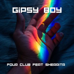 Listen to Gipsy Boy (Radio Edit) song with lyrics from Four Club