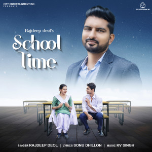 收聽Rajdeep Deol的School Time歌詞歌曲