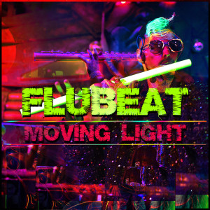 Listen to Moving Light song with lyrics from Flubeat
