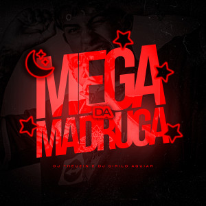 收聽Dj Theuzin的Mega da Madrugada歌詞歌曲