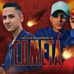 Listen to COMETA(feat. Mc Mazinho JR) (Explicit) song with lyrics from MC LC