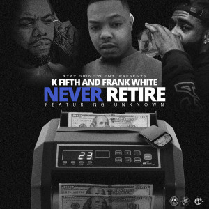 K Fifth的专辑Never Retire (Explicit)