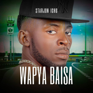 Listen to Wapya Baisa song with lyrics from Starjon Icho