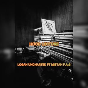 อัลบัม Hood Lecture (feat. Mistah F.A.B.) (Explicit) ศิลปิน logan uncharted