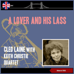 Keith Christie Quartet的專輯A Lover and His Lass (Album of 1955)