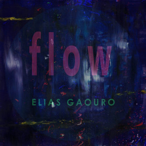 收听Elias Gaouro的Flow歌词歌曲