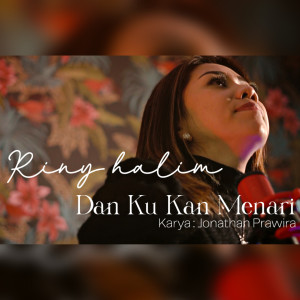 Listen to Dan Ku Kan Menari song with lyrics from Riny Halim