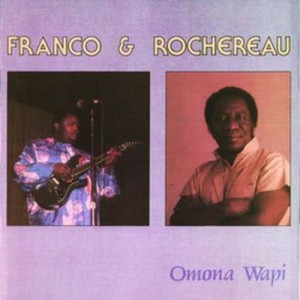 ดาวน์โหลดและฟังเพลง Omona Wapi พร้อมเนื้อเพลงจาก Franco And Rochereau