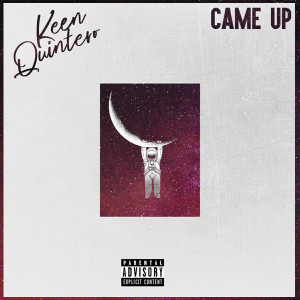 收聽Keen Quintero的Came Up (Explicit)歌詞歌曲