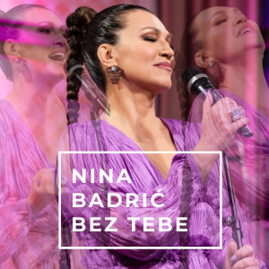 Dengarkan lagu Bez Tebe nyanyian Nina Badrić dengan lirik