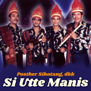 Album Si Utte Manis oleh Posther Sihotang