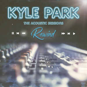 Kyle Park的專輯Rewind: The Acoustic Sessions