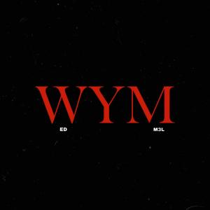 Dengarkan WYM (feat. M3L) (Explicit) lagu dari Yuno Ed dengan lirik