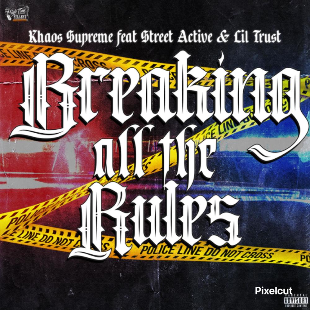 Breaking all the Rules (feat. Lil Trust) (Explicit)