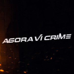 Album Agora vi Crime (Explicit) from ARTHUR DE AFC