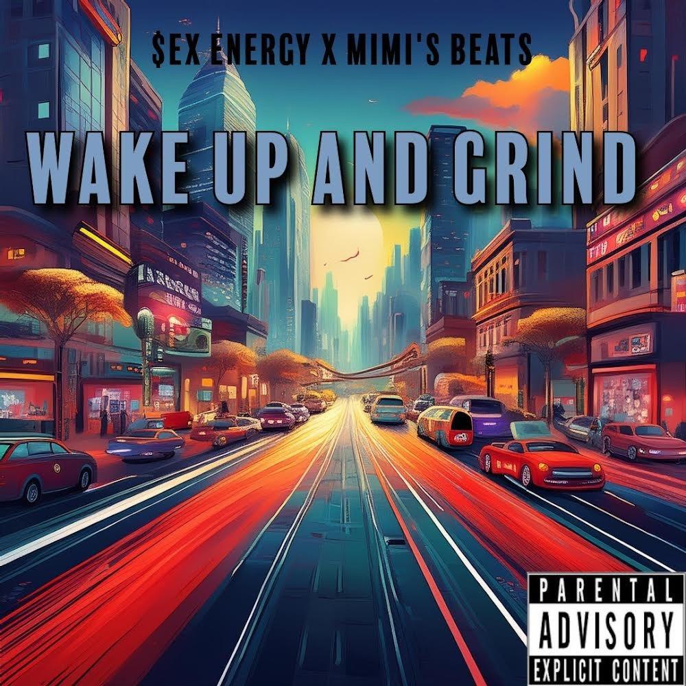 Wake Up And Grind (Explicit)