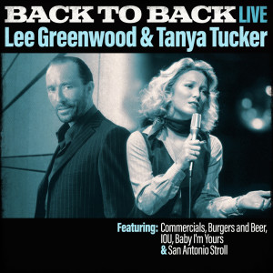Album Back To Back - Lee Greenwood & Tanya Tucker (Live) from Lee Greenwood